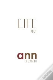 The Life Map - Ann Elizabeth