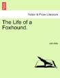 The Life Of A Foxhound. - Preview