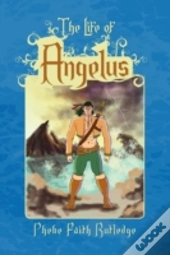 The Life Of Angelus