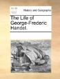 The Life Of George-Frederic Handel. - Preview