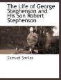 The Life Of George Stephenson And His So - Preview