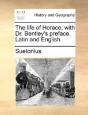 The Life Of Horace, With Dr. Bentley'S P - Preview