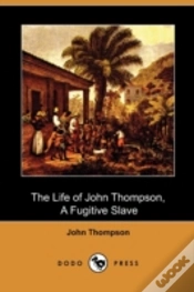 Capa do artigo The Life Of John Thompson, A Fugitive Sl