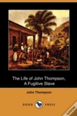 Capa do artigo The Life Of John Thompson, A Fugitive Sl