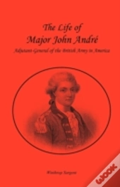 The Life Of Major John André, Adjutant-G