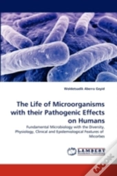 The Life Of Microorganisms With Their Pathogenic Effects On Humans