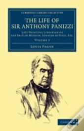 The Life Of Sir Anthony Panizzi, K.C.B.