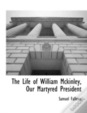 Capa do artigo The Life Of William Mckinley, Our Martyr