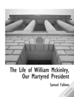 Capa do artigo The Life Of William Mckinley, Our Martyr