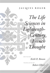 The Life Sciences In Eighteenth-Century French Thought