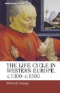 The Lifeâ€“Cycle In Western Europe, C.1300â€“C.1500 - Preview