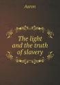 The Light And The Truth Of Slavery - Preview