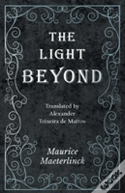 Capa do artigo The Light Beyond - Translated By Alexander Teixeira De Mattos
