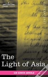 The Light Of Asia: Or The Great Renuncia