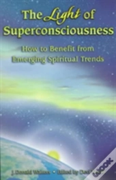 The Light Of Superconsciousness