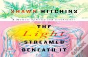 The Light Streamed Beneath It