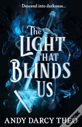 The Light That Blinds Us