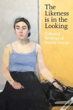 Capa do artigo The Likeness Is In The Looking: Collected Writings By Patrick George