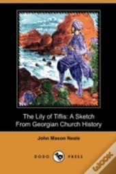The Lily Of Tiflis: A Sketch From Georgi
