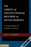 The Limits Of Institutional Reform In Development