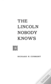 The Lincoln Nobody Knows