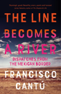 The Line Becomes A River - Preview