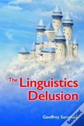 The Linguistics Delusion