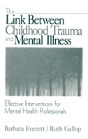 The Link Between Childhood Trauma And Mental Illness - Preview