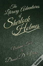 The Literary Adventures Of Sherlock Holmes Volume 2