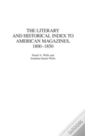 The Literary And Historical Index To American Magazines, 1800-1850