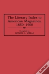 The Literary Index To American Magazines, 1850-1900