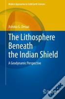 The Lithosphere Beneath The Indian Shield