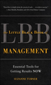 The Little Black Book Of Management: Essential Tools For Getting Results Now