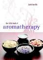The Little Book Of Aromatherapy - Preview