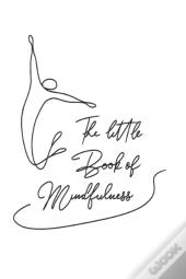 The Little Book Of Mindfulness