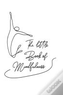 The Little Book Of Mindfulness