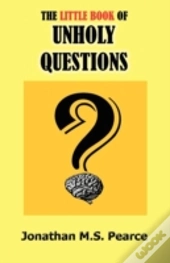 The Little Book Of Unholy Questions