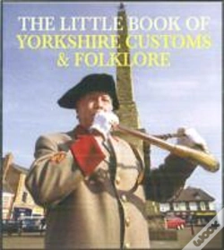 Capa do artigo The Little Book Of Yorkshire Customs & Folklore