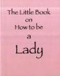 The Little Book On How To Be A Lady - Preview