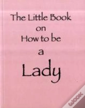 Capa do artigo The Little Book On How To Be A Lady