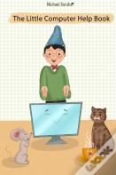 The Little Computer Help Book