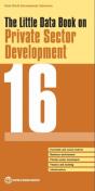 The Little Data Book On Private Sector Development 2016 - Preview