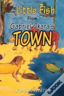 The Little Fish From Gabriel Okara'S Town