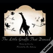 The Little Giraffe That Danced