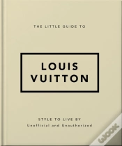 Capa do artigo The Little Guide To Louis Vuitton