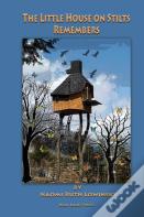 The Little House On Stilts Remembers