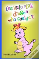 The Little Pink Dragon Who Couldn'T
