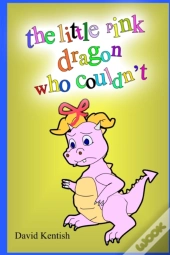 The Little Pink Dragon Who Couldn'T