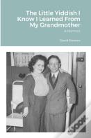 The Little Yiddish I Know I Learned From My Grandmother