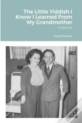 The Little Yiddish I Know I Learned From My Grandmother